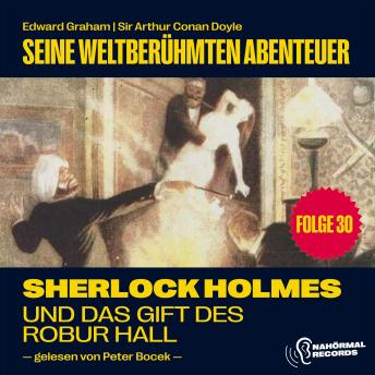 [German] - Sherlock Holmes und das Gift des Robur Hall (Seine weltberühmten Abenteuer, Folge 30)