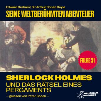 [German] - Sherlock Holmes und das Rätsel eines Pergaments (Seine weltberühmten Abenteuer, Folge 31)