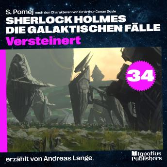 [German] - Versteinert (Sherlock Holmes - Die galaktischen Fälle, Folge 34)