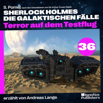 [German] - Terror auf dem Testflug (Sherlock Holmes - Die galaktischen Fälle, Folge 36)
