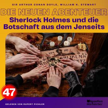 [German] - Sherlock Holmes und die Botschaft aus dem Jenseits (Die neuen Abenteuer, Folge 47)