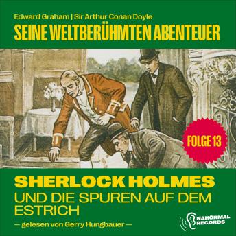 [German] - Sherlock Holmes und die Spuren auf dem Estrich (Seine weltberühmten Abenteuer, Folge 13)