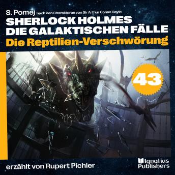 [German] - Die Reptilien-Verschwörung (Sherlock Holmes - Die galaktischen Fälle, Folge 43)
