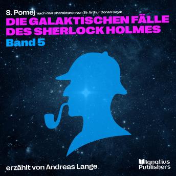 [German] - Die galaktischen Fälle des Sherlock Holmes (Band 5)