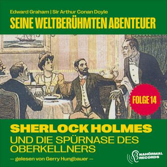 [German] - Sherlock Holmes und die Spürnase des Oberkellners (Seine weltberühmten Abenteuer, Folge 14)