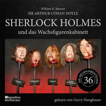 [German] - Sherlock Holmes und das Wachsfigurenkabinett (Die neuen Abenteuer, Folge 36)