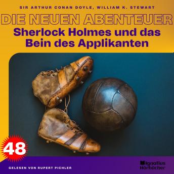 [German] - Sherlock Holmes und das Bein des Applikanten (Die neuen Abenteuer, Folge 48)