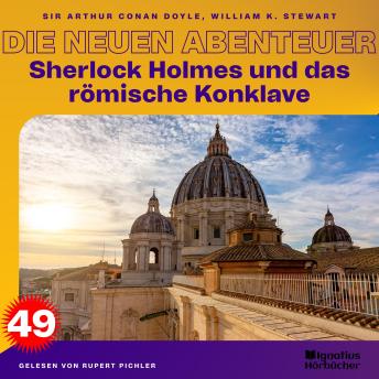 [German] - Sherlock Holmes und das römische Konklave (Die neuen Abenteuer, Folge 49)
