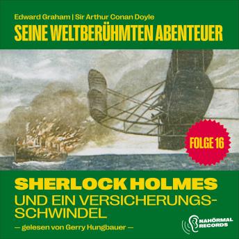 [German] - Sherlock Holmes und ein Versicherungsschwindel (Seine weltberühmten Abenteuer, Folge 16)