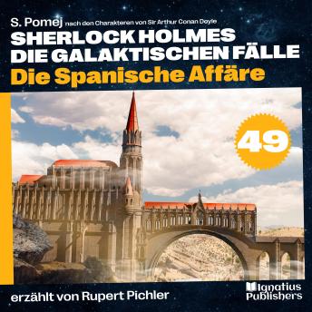 [German] - Die Spanische Affäre (Sherlock Holmes - Die galaktischen Fälle, Folge 49)