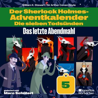 [German] - Das letzte Abendmahl (Der Sherlock Holmes-Adventkalender: Die sieben Todsünden, Folge 5)