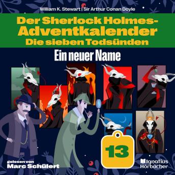 [German] - Ein neuer Name (Der Sherlock Holmes-Adventkalender: Die sieben Todsünden, Folge 13)