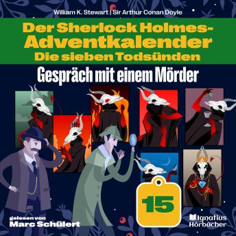 [German] - Gespräch mit einem Mörder (Der Sherlock Holmes-Adventkalender: Die sieben Todsünden, Folge 15)