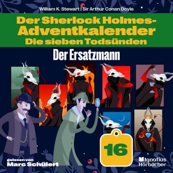 [German] - Der Ersatzmann (Der Sherlock Holmes-Adventkalender: Die sieben Todsünden, Folge 16)