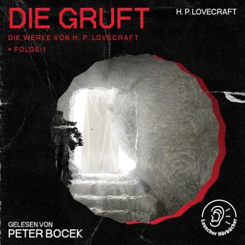 [German] - Die Gruft (Die Werke von H. P. Lovecraft, Folge 1)