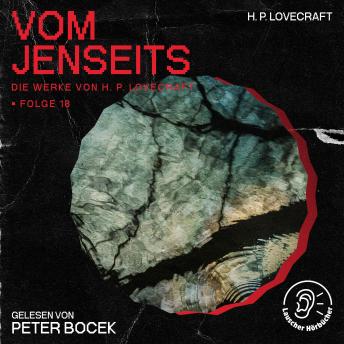 [German] - Vom Jenseits (Die Werke von H. P. Lovecraft, Folge 18)