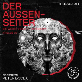 [German] - Der Außenseiter (Die Werke von H. P. Lovecraft, Folge 25)