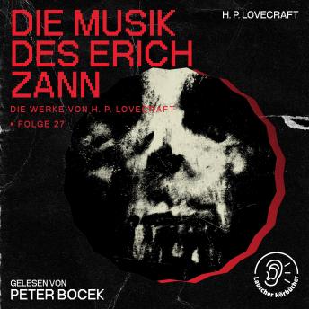[German] - Die Musik des Erich Zann (Die Werke von H. P. Lovecraft, Folge 27)
