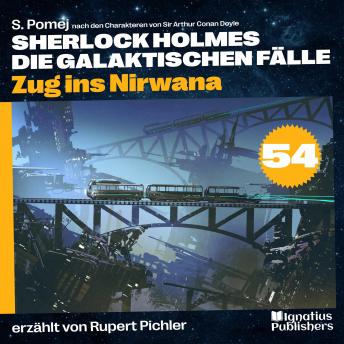 [German] - Zug ins Nirwana (Sherlock Holmes - Die galaktischen Fälle, Folge 54)