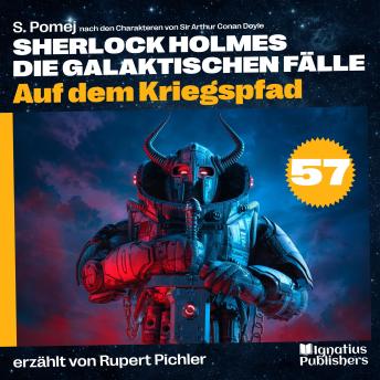 [German] - Auf dem Kriegspfad (Sherlock Holmes - Die galaktischen Fälle, Folge 57)