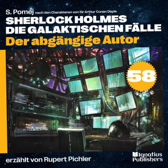 [German] - Der abgängige Autor (Sherlock Holmes - Die galaktischen Fälle, Folge 58)
