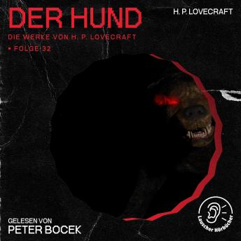 [German] - Der Hund (Die Werke von H. P. Lovecraft, Folge 32)