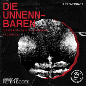 [German] - Die Unnennbaren (Die Werke von H. P. Lovecraft, Folge 35)
