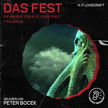 [German] - Das Fest (Die Werke von H. P. Lovecraft, Folge 36)