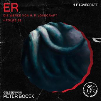 [German] - Er (Die Werke von H. P. Lovecraft, Folge 39)