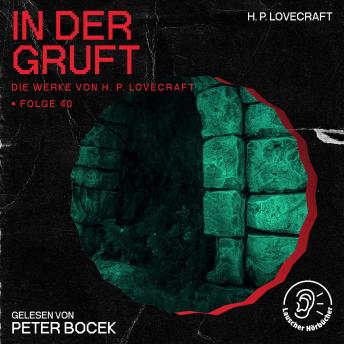 [German] - In der Gruft (Die Werke von H. P. Lovecraft, Folge 40)