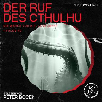 [German] - Der Ruf des Cthulhu (Die Werke von H. P. Lovecraft, Folge 43)