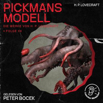 [German] - Pickmans Modell (Die Werke von H. P. Lovecraft, Folge 44)