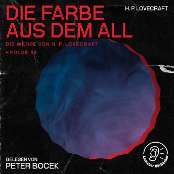 [German] - Die Farbe aus dem All (Die Werke von H. P. Lovecraft, Folge 49)