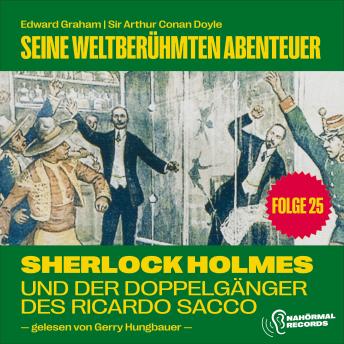 [German] - Sherlock Holmes und der Doppelgänger des Ricardo Sacco (Seine weltberühmten Abenteuer, Folge 25)