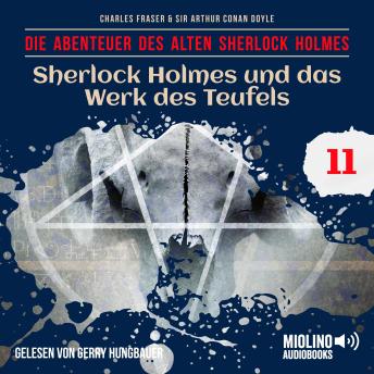 [German] - Sherlock Holmes und das Werk des Teufels (Die Abenteuer des alten Sherlock Holmes, Folge 11)