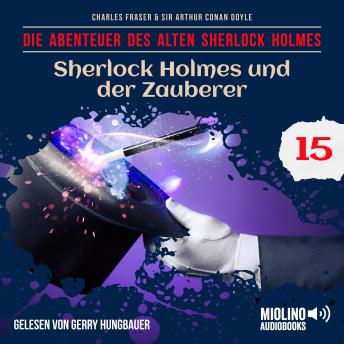 [German] - Sherlock Holmes und der Zauberer (Die Abenteuer des alten Sherlock Holmes, Folge 15)