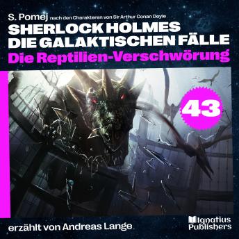 [German] - Die Reptilien-Verschwörung (Sherlock Holmes - Die galaktischen Fälle, Folge 43)