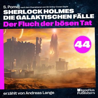 [German] - Der Fluch der bösen Tat (Sherlock Holmes - Die galaktischen Fälle, Folge 44)