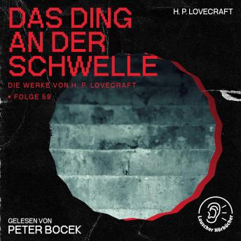 [German] - Das Ding an der Schwelle (Die Werke von H. P. Lovecraft, Folge 59)