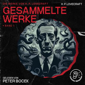 [German] - Gesammelte Werke - Band 1: Die Werke von H. P. Lovecraft