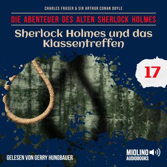 [German] - Sherlock Holmes und das Klassentreffen (Die Abenteuer des alten Sherlock Holmes, Folge 17)