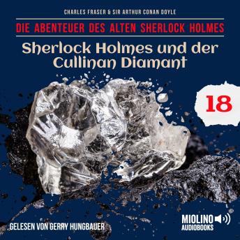 [German] - Sherlock Holmes und der Cullinan Diamant (Die Abenteuer des alten Sherlock Holmes, Folge 18)