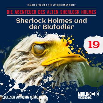 [German] - Sherlock Holmes und der Blutadler (Die Abenteuer des alten Sherlock Holmes, Folge 19)