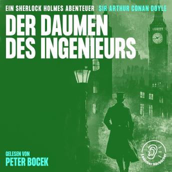 [German] - Der Daumen des Ingenieurs: Ein Sherlock Holmes Abenteuer