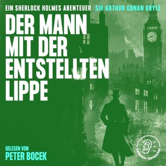[German] - Der Mann mit der entstellten Lippe: Ein Sherlock Holmes Abenteuer