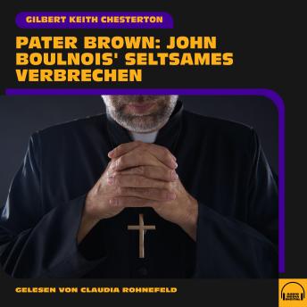 [German] - Pater Brown: John Boulnois' seltsames Verbrechen