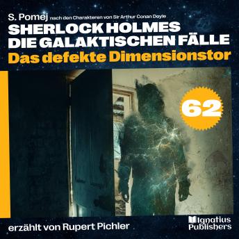 [German] - Das defekte Dimensionstor (Sherlock Holmes - Die galaktischen Fälle, Folge 62)