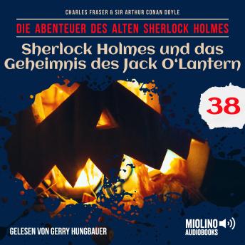 [German] - Sherlock Holmes und das Geheimnis des Jack O'Lantern (Die Abenteuer des alten Sherlock Holmes, Folge 38)