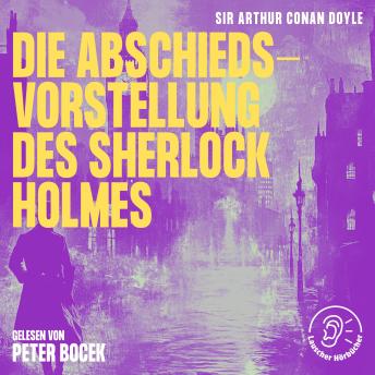 [German] - Die Abschiedsvorstellung des Sherlock Holmes