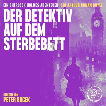 [German] - Der Detektiv auf dem Sterbebett: Ein Sherlock Holmes Abenteuer